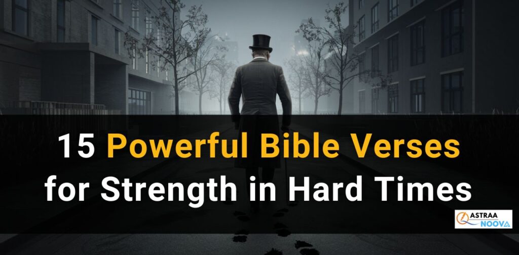 15 Powerful Bible Verses for Strength in Hard Times | God's Promises for You