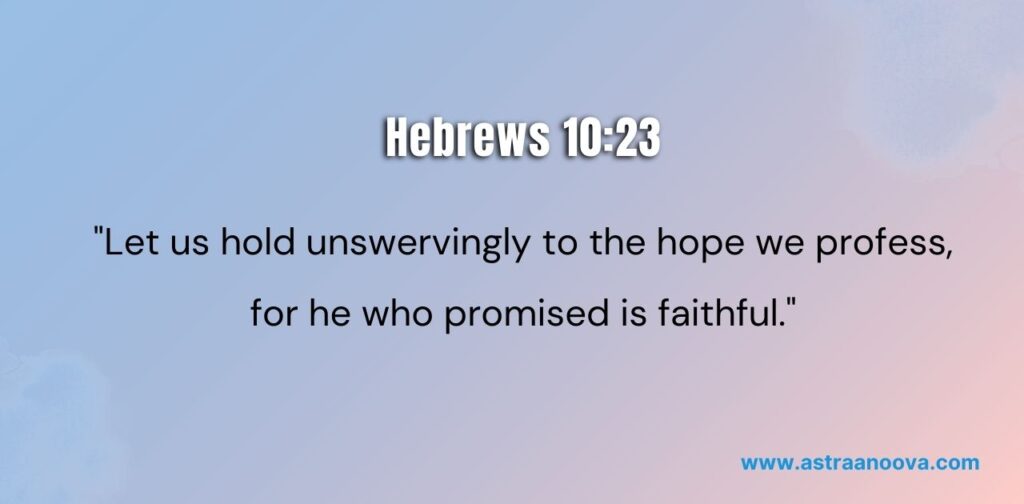 25 Bible Verses About Believing in Yourself Hebrews 10:23 – Trusting in God's Promises