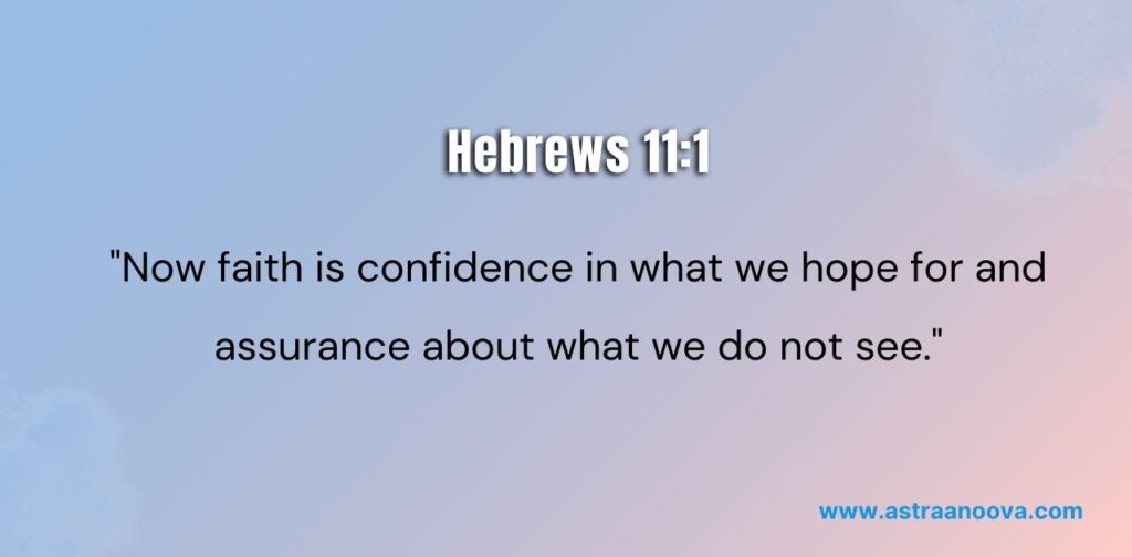 25 Bible Verses About Believing in Yourself Hebrews 11:1 – The Example of Biblical Figures