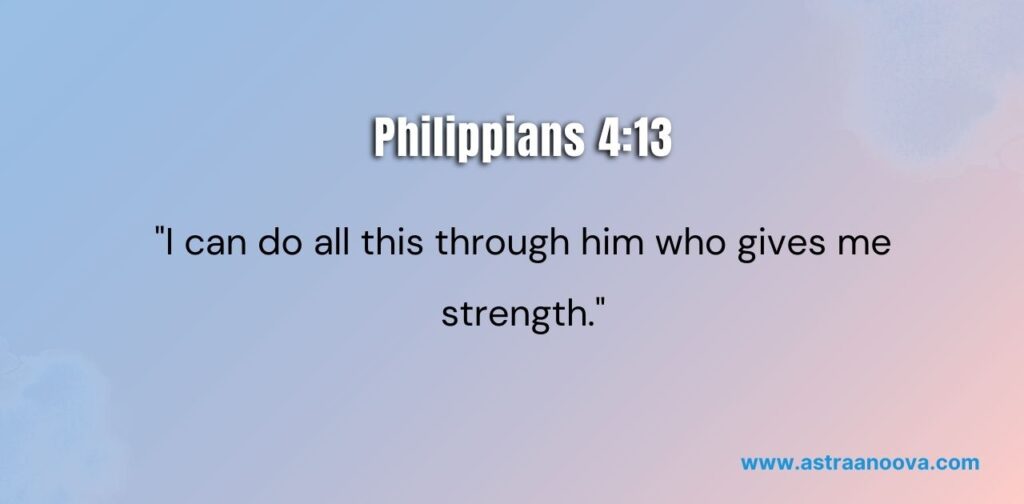 25 Bible Verses About Believing in Yourself Philippians 4:13 - Confidence Through God's Strength