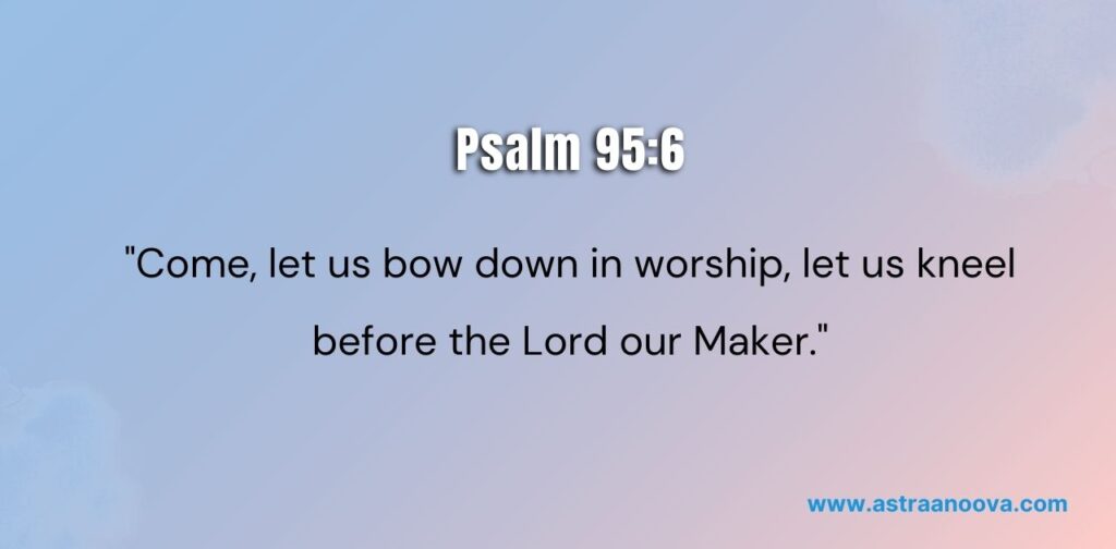 25 Bible Verses About Believing in Yourself Psalm 95:6 – Strengthening Belief Through Worship