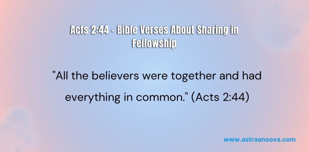 Acts 2:44 – Bible Verses About Sharing in Fellowship