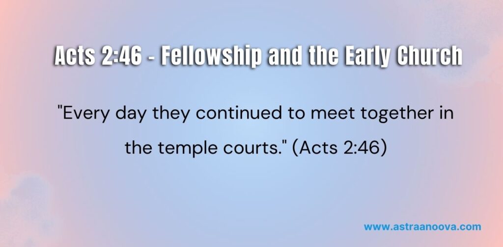 25+ Bible Verses about Fellowship Acts 2:46 – Fellowship and the Early Church