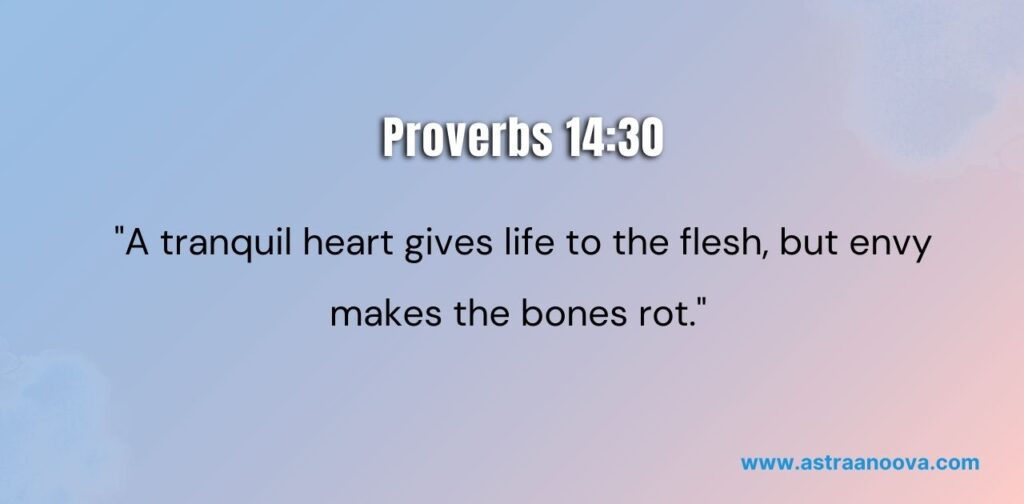 Bible Verses About Jealousy And Insecurity Proverbs 14:30