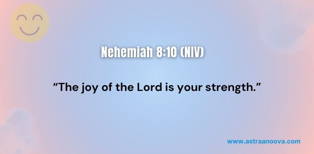 30 Positive Bible Verses for the DAy Nehemiah 8:10 (NIV)