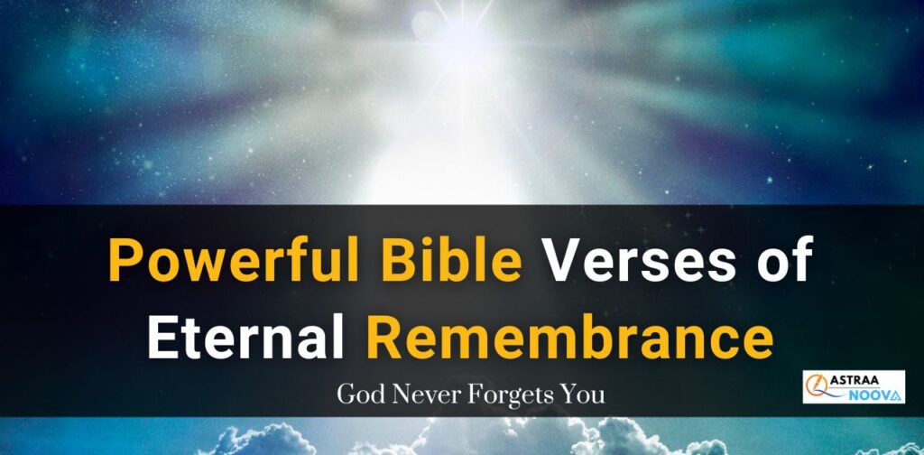 God Never Forgets You: 10 Powerful Bible Verses of Eternal Remembrance