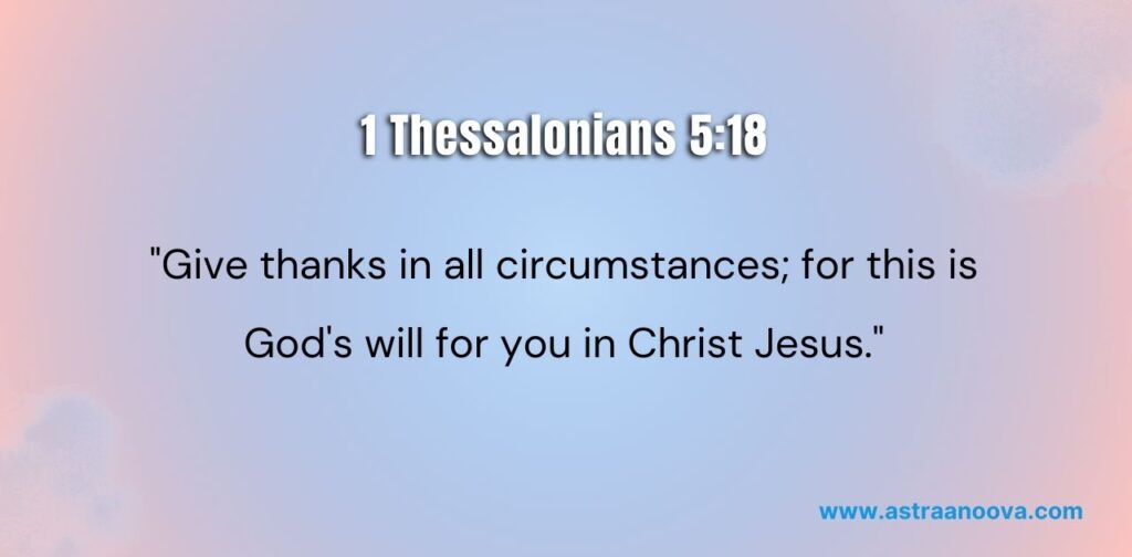 God Never Forgets You: 10 Powerful Bible Verses of Eternal Remembrance 1 Thessalonians 5:18