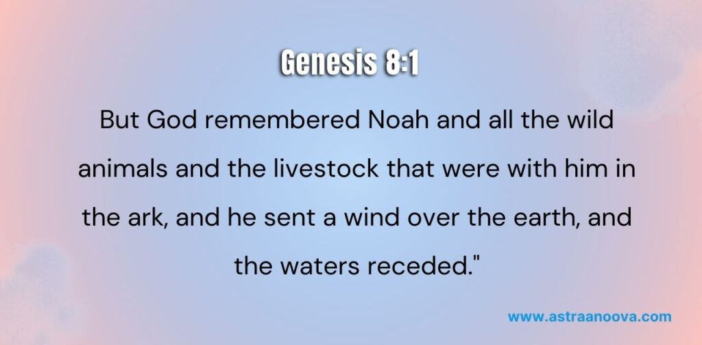 God Never Forgets You: 10 Powerful Bible Verses of Eternal Remembrance Genesis 8:1 