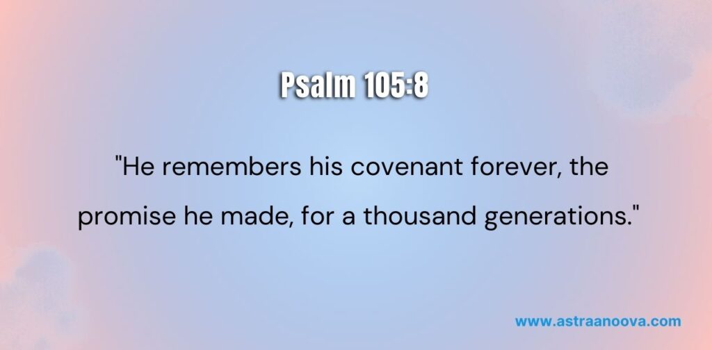 God Never Forgets You: 10 Powerful Bible Verses of Eternal Remembrance Psalm 105:8