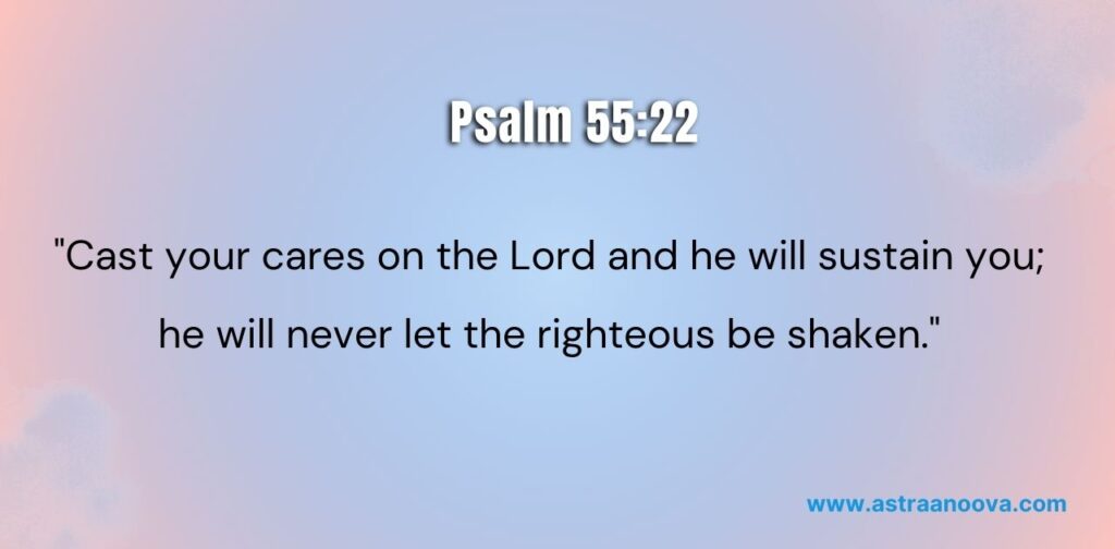 Powerful Bible Verses for Strength in Hard Times Psalm 55:22