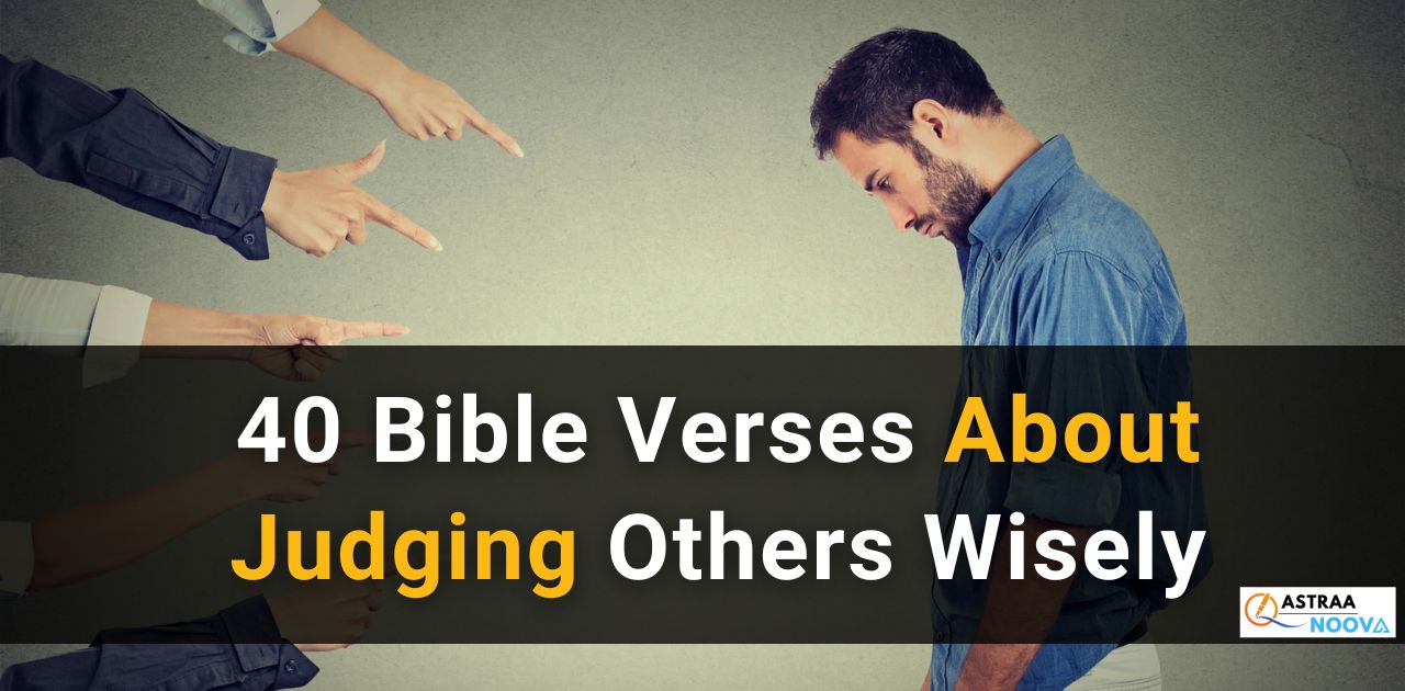 40 Essential Bible Verses About Judging Others Wisely