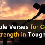 56 Uplifting Bible Verses for Finding Comfort and Strength in Tough Times