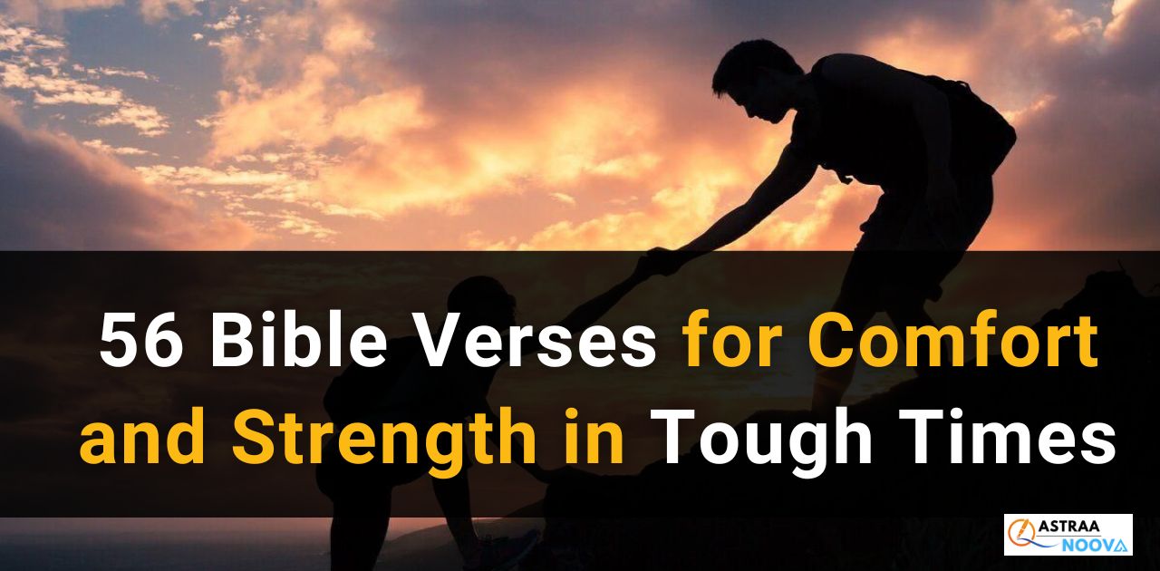 56 Uplifting Bible Verses for Finding Comfort and Strength in Tough Times