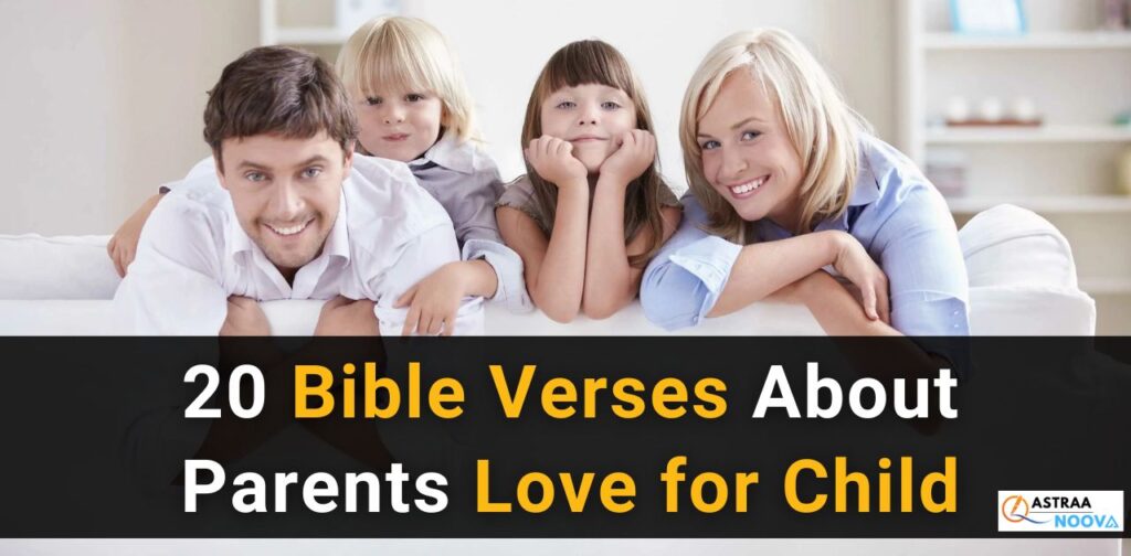 20 Uplifting Bible Verses About Parents Love for Child with Context