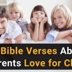 20 Uplifting Bible Verses About Parents Love for Child with Context