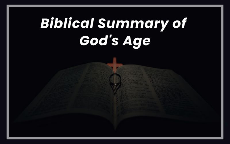 Comprehensive visual summary of biblical perspectives on divine age