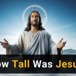 How Tall Was Jesus? Unveiling the Physical Stature of Our Savior