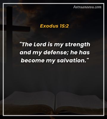 In Exodus 15:2 Bible Verse for Finding strength in Tough Times 