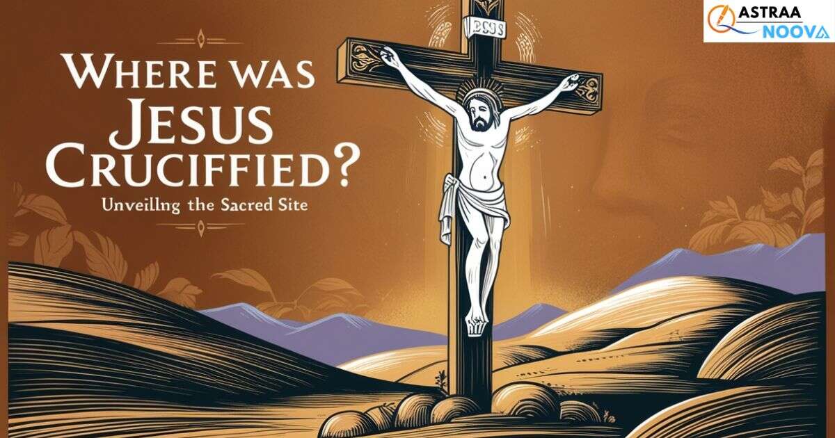 Jesus Crucifixion Site unveiling Where Was Jesus Crucified