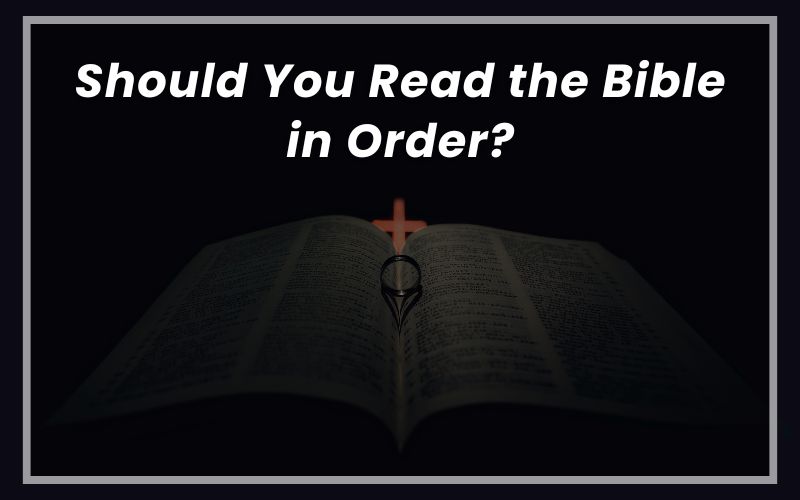 Should You Read the Bible in Order?