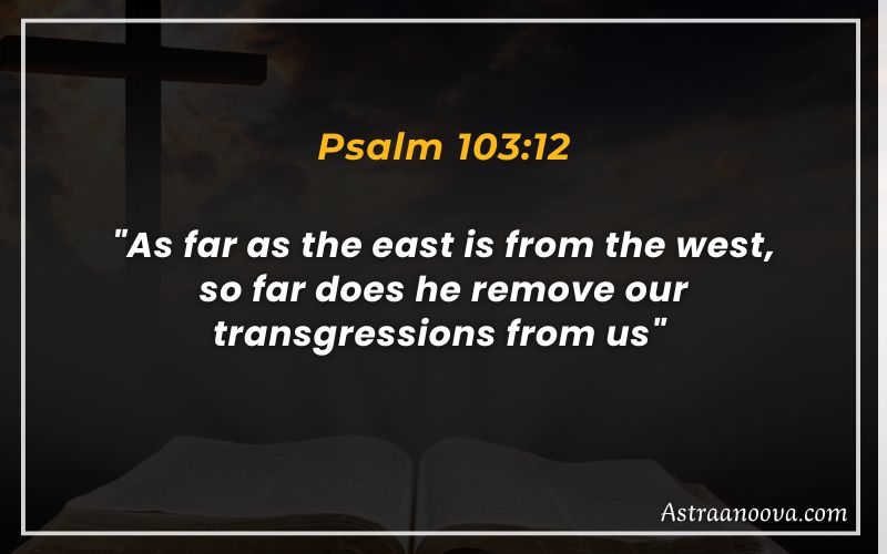 Bible Verses about Guilt Psalm 103:12 – Forgiveness in the Bible