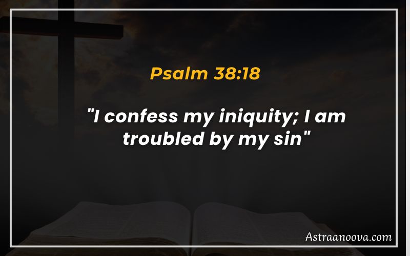 Bible Verses about Guilt Psalm 38:18